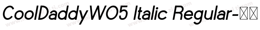 CoolDaddyW05 Italic Regular字体转换